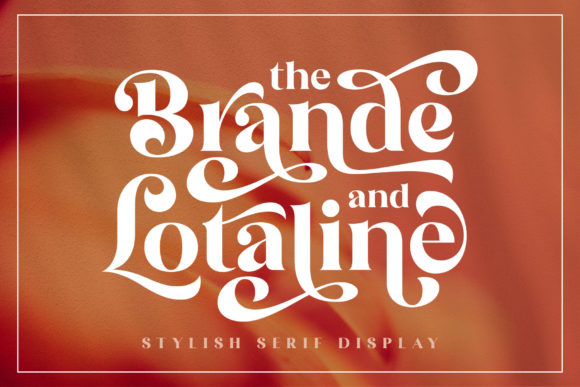 The Brande and Lotaline: A Font That Transforms Branding